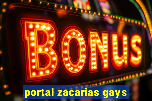 portal zacarias gays